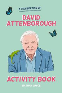 Cover image for A Celebration of David Attenborough: The Activity Book