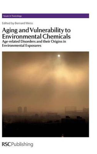 Aging and Vulnerability to Environmental Chemicals: Age-related Disorders and their Origins in Environmental Exposures