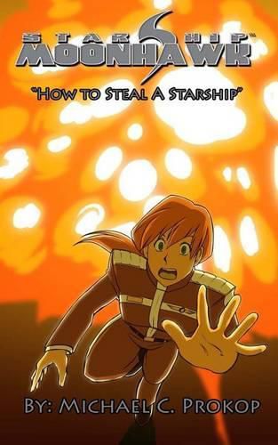 Starship Moonhawk: How to Steal a Starship