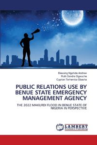 Cover image for Public Relations Use by Benue State Emergency Management Agency