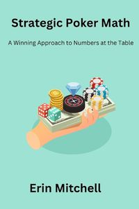 Cover image for Strategic Poker Math