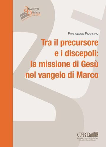 Cover image for Tra Il Precursore E I Discepoli: La Missione Di Gesu