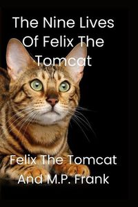 Cover image for The Nine Lives of Felix the Tomcat