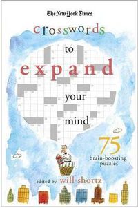 Cover image for The New York Times Expand Your Mind Crosswords: 75 Brain-Boosting Puzzles