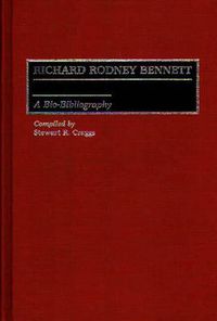 Cover image for Richard Rodney Bennett: A Bio-Bibliography