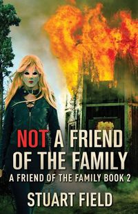 Cover image for Not A Friend Of The Family