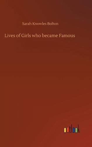 Lives of Girls who became Famous