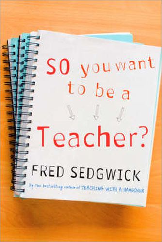 Cover image for So You Want to be a Teacher?: A Guide for Prospective Student Teachers