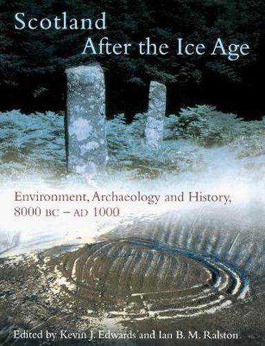 Cover image for Scotland After the Ice Age: Environment, Archaeology and History 8000 BC - AD 1000