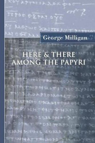 Cover image for Here and There Among the Papyri