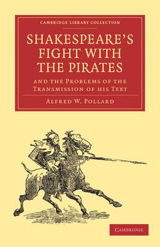 Cover image for Shakespeare's Fight with the Pirates and the Problems of the Transmission of his Text