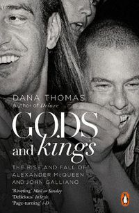 Cover image for Gods and Kings: The Rise and Fall of Alexander McQueen and John Galliano