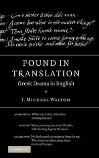Cover image for Found in Translation: Greek Drama in English