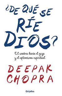 Cover image for De que se rie Dios?: El sendero hacia el gozo y el optimismo espiritual