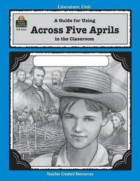 Cover image for A Guide for Using across Five Aprils in the Classroom