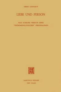 Cover image for Liebe Und Person: Max Schelers Versuch Eines Phanomenologischen Personalismus