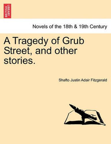 Cover image for A Tragedy of Grub Street, and Other Stories.