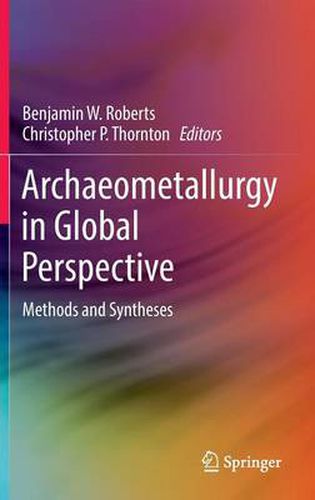 Cover image for Archaeometallurgy in Global Perspective: Methods and Syntheses