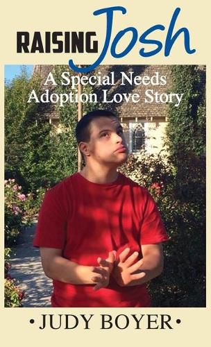 Cover image for Raising Josh: A Special Needs Adoption Love Story