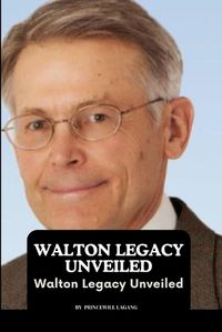 Cover image for Walton Legacy Unveiled