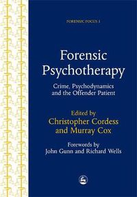Cover image for Forensic Psychotherapy: Crime, Psychodynamics and the Offender Patient