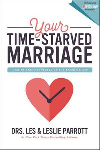 Cover image for Your Time-Starved Marriage: How to Stay Connected at the Speed of Life