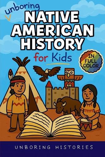 Cover image for Unboring Native American History for Kids
