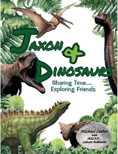 Cover image for Jaxon & Dinosaurs: Sharing Time... Exploring Friends