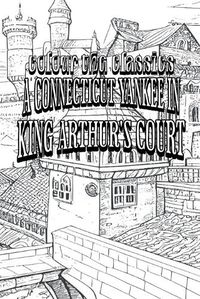Cover image for Mark Twain's A Connecticut Yankee in King Arthur's Court [Premium Deluxe Exclusive Edition - Enhance a Beloved Classic Book and Create a Work of Art!]