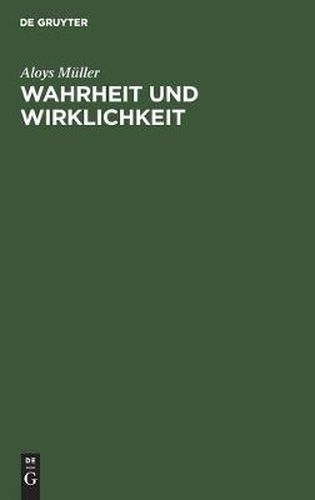 Wahrheit Und Wirklichkeit: Untersuchungen Zum Realistischen Wahrheitsproblem