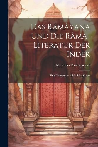 Das Ramayana und die Rama-Literatur der Inder