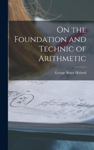 On the Foundation and Technic of Arithmetic