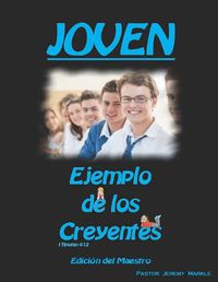 Cover image for Joven: Ejemplo de los Creyentes (Edicion del Maestro)