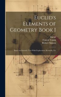 Cover image for Euclid's Elements of Geometry Book I [microform]