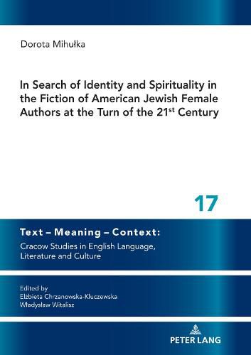 Cover image for In Search of Identity and Spirituality in the Fiction of American Jewish Female Authors at the Turn of the 21st Century