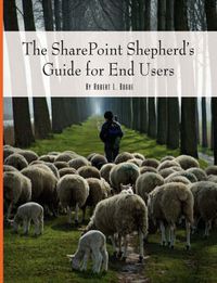 Cover image for The SharePoint Shepherd's Guide for End Users