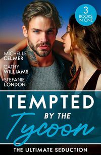 Cover image for Tempted By The Tycoon: The Ultimate Seduction