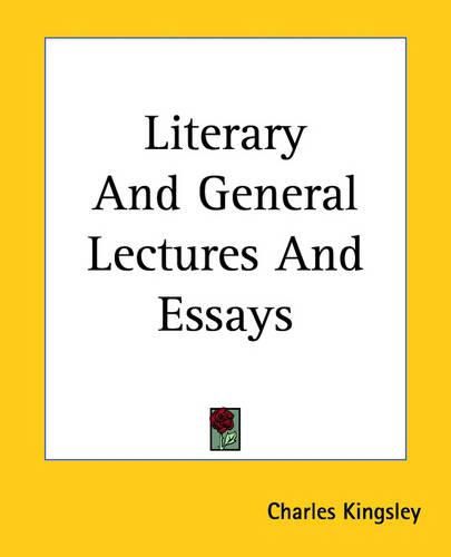 Cover image for Literary And General Lectures And Essays