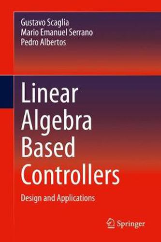 Linear Algebra Based Controllers: Design and Applications