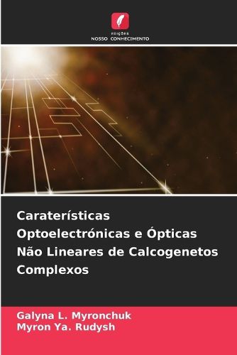 Cover image for Carateristicas Optoelectronicas e Opticas Nao Lineares de Calcogenetos Complexos