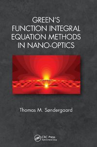 Cover image for Green's Function Integral Equation Methods in Nano-Optics