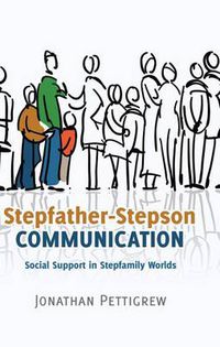 Cover image for Stepfather-Stepson Communication: Social Support in Stepfamily Worlds