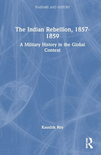 The Indian Rebellion, 1857-1859