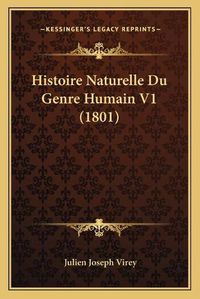 Cover image for Histoire Naturelle Du Genre Humain V1 (1801)