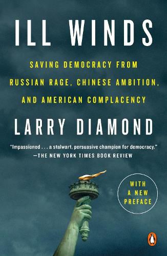 Cover image for Ill Winds: Saving Democracy from Russian Rage, Chinese Ambition, and American Complacency