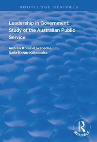 Cover image for Leadership in Government: Study of the Australian Public Service: Study of the Australian Public Service