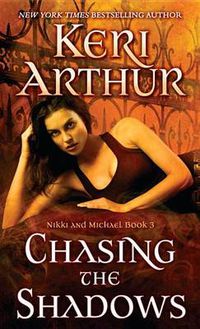 Cover image for Chasing the Shadows: Nikki and Michael Book 3