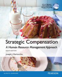 Cover image for Strategic Compensation: A Human Resource Management Approach, Global Edition