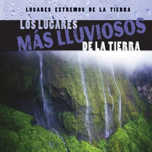 Cover image for Los Lugares Mas Lluviosos de la Tierra (Earth's Rainiest Places)