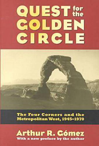 Cover image for Quest for the Golden Circle: The Four Corners and the Metropolitan West, 1945-1970